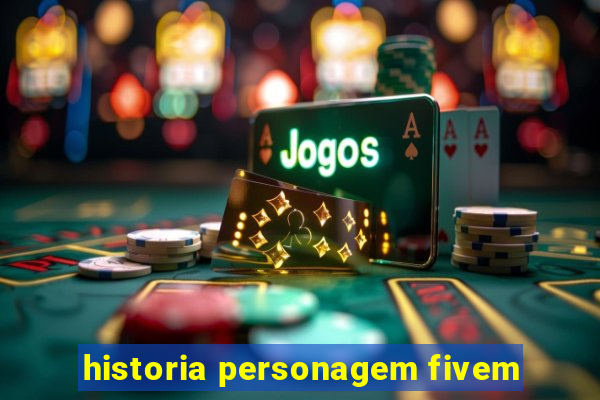 historia personagem fivem